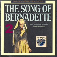 Alfred Newman - The Song of Bernadette Vol. 2