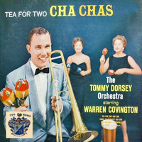 The Tommy Dorsey Orchestra - Tea for Two Cha Cha