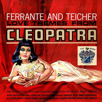 Ferrante And Teicher - Love Themes from 'Cleopatra'