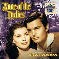 Franz Waxman - Anne of the Indies (Original Movie Sound Track)