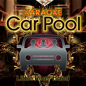 Karaoke Carpool - Karaoke Carpool Presents Little River Band (Karaoke Version)