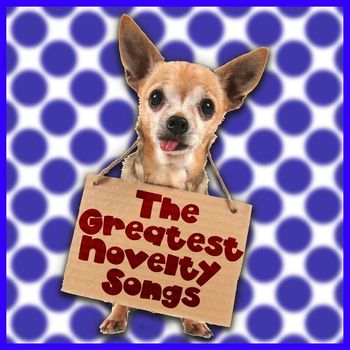 Various Artists - The Greatest Novelty Songs