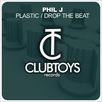 Phil J - Plastic / Drop the Beat