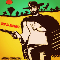 Lorenzo Clandestino - Trip to Paradise