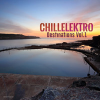 Chillelektro - Destinations, Vol. 1