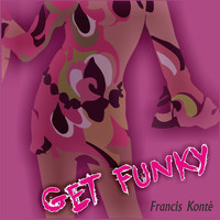 Francis Kontè - Get Funky