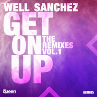 Well Sanchez - Get On Up (The Remixes, Vol. 1)