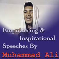 Muhammad Ali - Empowering & Inspirational Speeches By Muhammad Ali
