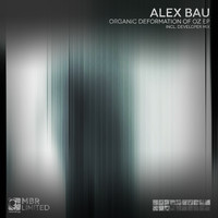 Alex Bau - Organic Deformation Of Oz EP