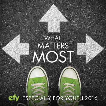 Abe Kaelin - Efy 2016 What Matters Most (Especially for Youth)