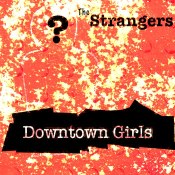 The Strangers - Downtown Girls