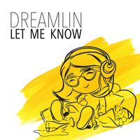 Dreamlin - Let Me Know