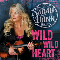 Sarah Dunn Band - Wild Wild Heart