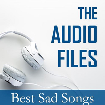 Various Artists - The Audio Files: Best Sad Songs