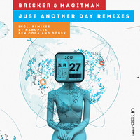 Brisker, Magitman - Just Another Day (Remixes)