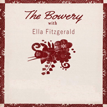 Ella Fitzgerald - The Bowery With