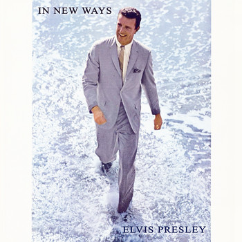 Elvis Presley - In New Ways