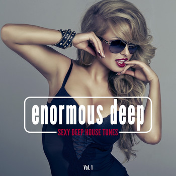 Various Artists - enormous deep (Sexy Deep House Tunes), Vol. 1
