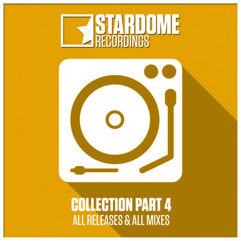Various Artists - Stardome Recordings Collection, Pt. 4 (All Releases & All Mixes)