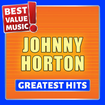 Johnny Horton - Johnny Horton - Greatest Hits (Best Value Music)