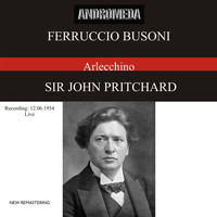 John Pritchard - Busoni: Arlecchino oder Die Fenster, Op. 50 BV 270 (Live Recording 1954)