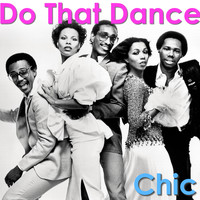 Chic - Do That Dance