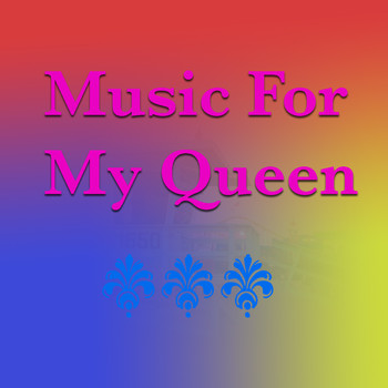 Various Artists - Music For My Queen