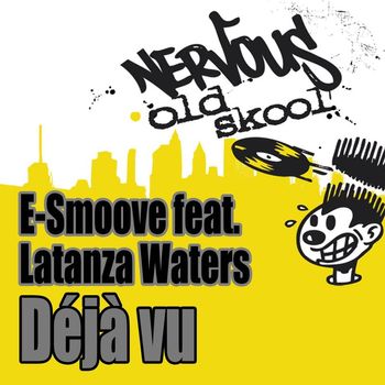 E-smoove - Deja Vu (feat. Latanza Waters)