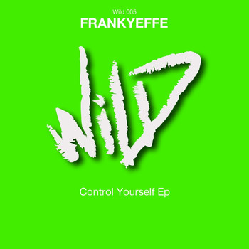 Frankyeffe - Control Yourself Ep