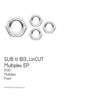 Uncut - Multiplex EP