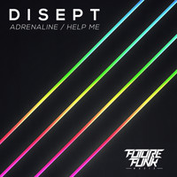 Disept - Adrenaline / Help Me
