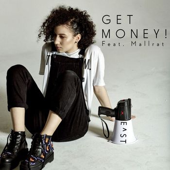 E^ST - Get Money! (feat. Mallrat) (Explicit)