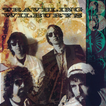 The Traveling Wilburys - The Traveling Wilburys, Vol. 3 (Remastered 2016)