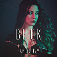 April Ivy - Be Ok