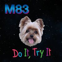 M83 - Do It, Try It (Remixes)