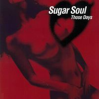 sugar soul - Those Days