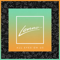 Lenno - All Eyes On Us
