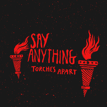 Say Anything - Torches Apart