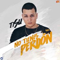 Tisu - No tienes perdón