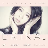Erika - An Angel's Secret (feat. Xiao Yu)