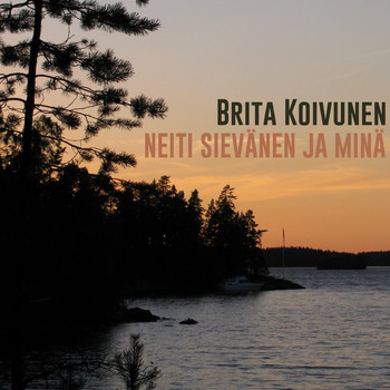 Brita Koivunen - Neiti Sievänen Ja Minä