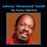 Johnny "Hammond" Smith - My Funny Valentine