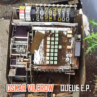 Oskar Vilcrow - Queue E.P