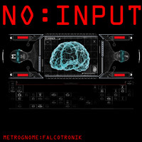 MetroGnome:Falcotronik - No: Input