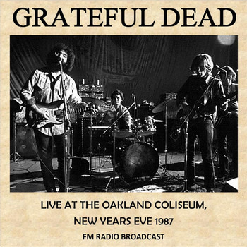 Grateful Dead - Live at the Oakland Coliseum, New Years Eve, 1987 (Fm Radio Broadcast)