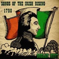 Declan Hunt - Songs of the Irish Rising - 1798