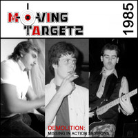 Moving Targetz - Demolition: The Missing in Action Sessions
