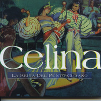 Celina González - La Reina del Punto Cubano