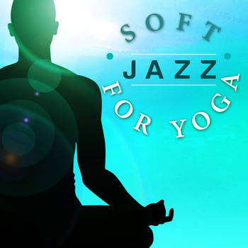 Yoga Jazz Music|Spa Smooth Jazz Relax Room - Soft Jazz for Yoga