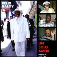Felix Baloy & Afro Cuban All Stars - Un Solo Amor
